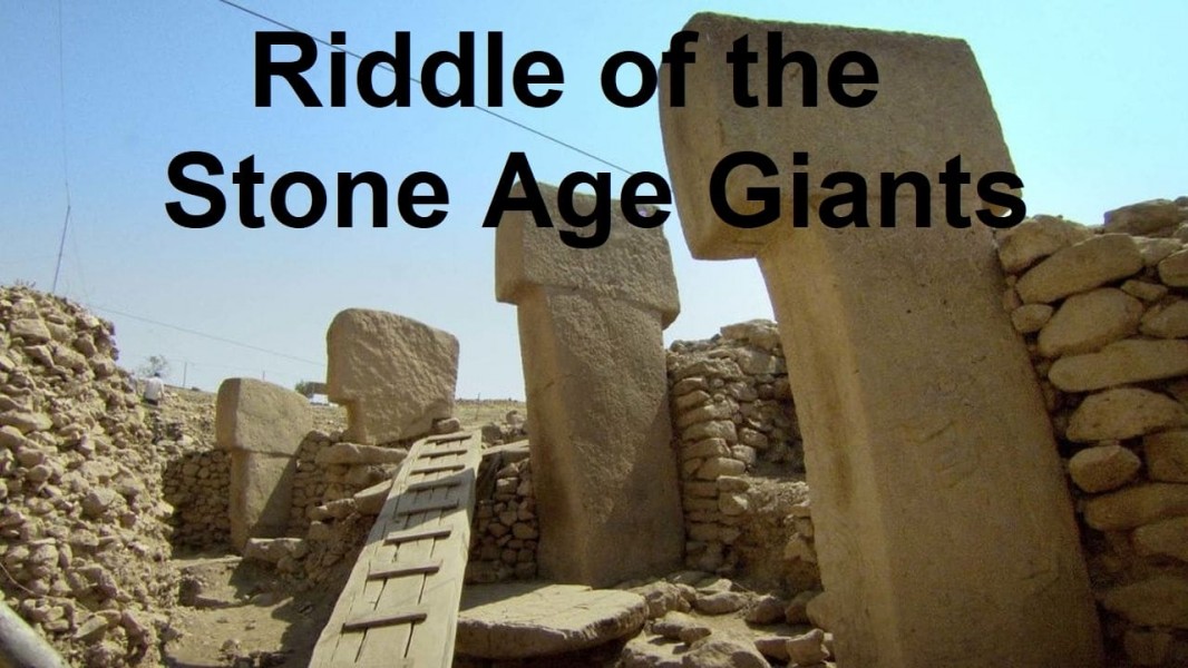 Riddle of the Stone Age Giants