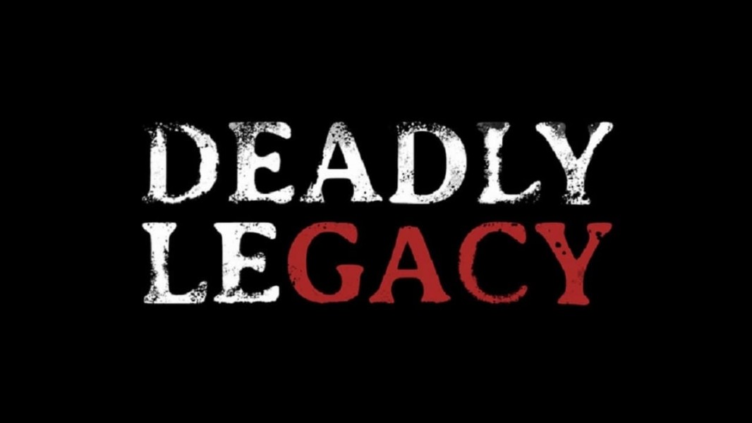 Deadly Legacy