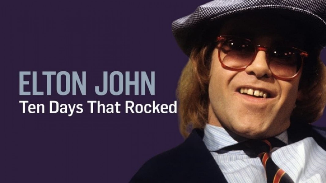 Elton John: Ten Days That Rocked