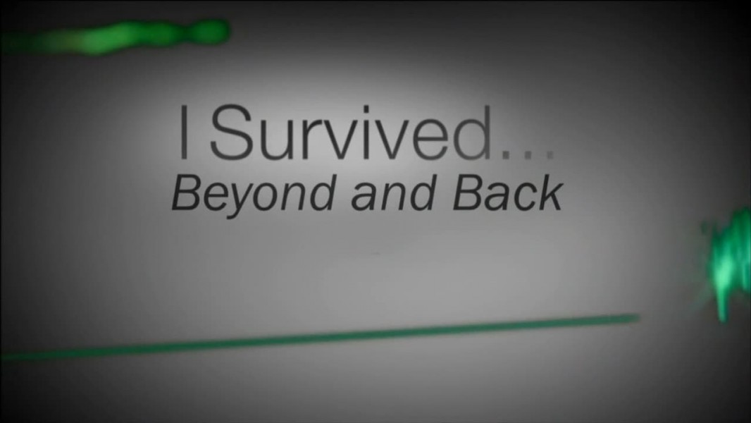 I Survived...Beyond and Back