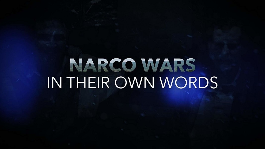 Narco Wars: In Their Own Words