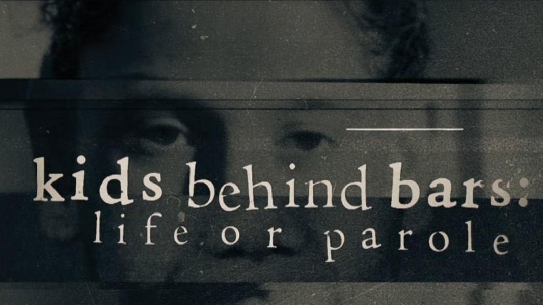 Kids Behind Bars: Life Or Parole