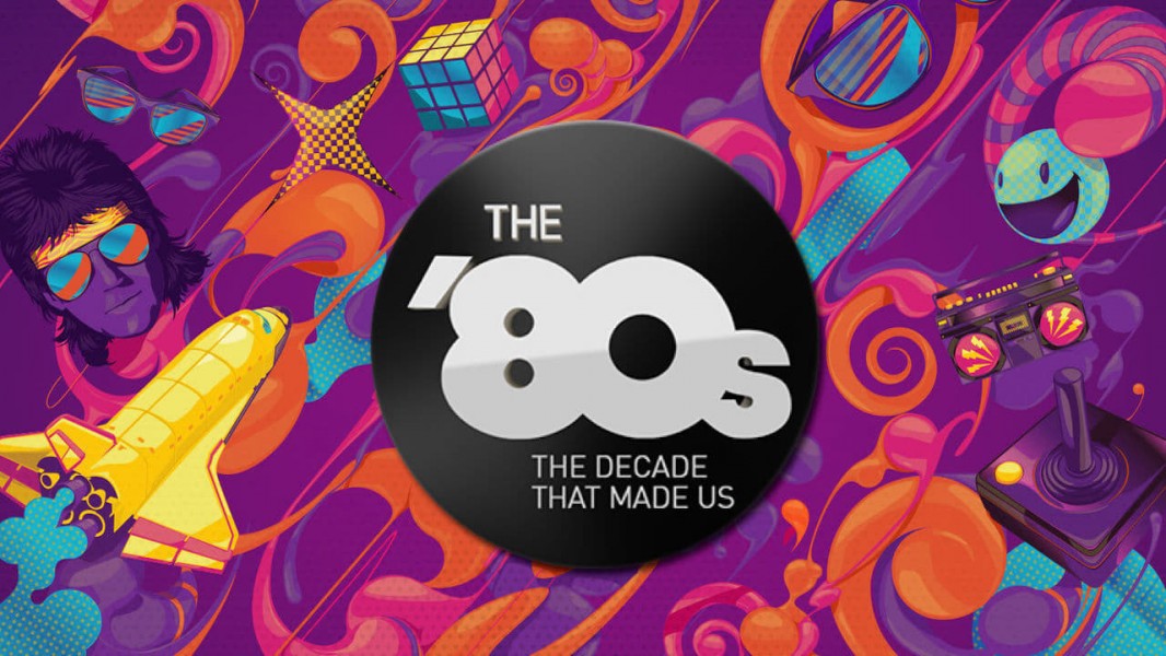 The '80s: The Decade That Made Us