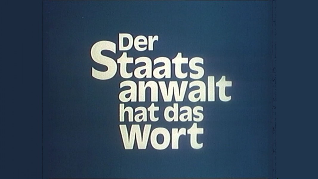 Der Staatsanwalt hat das Wort