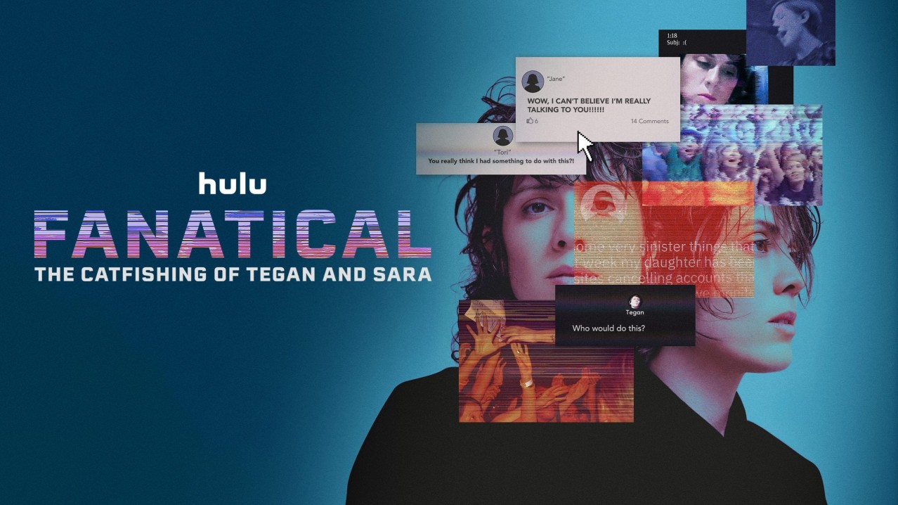 Fanatical: The Catfishing of Tegan and Sara