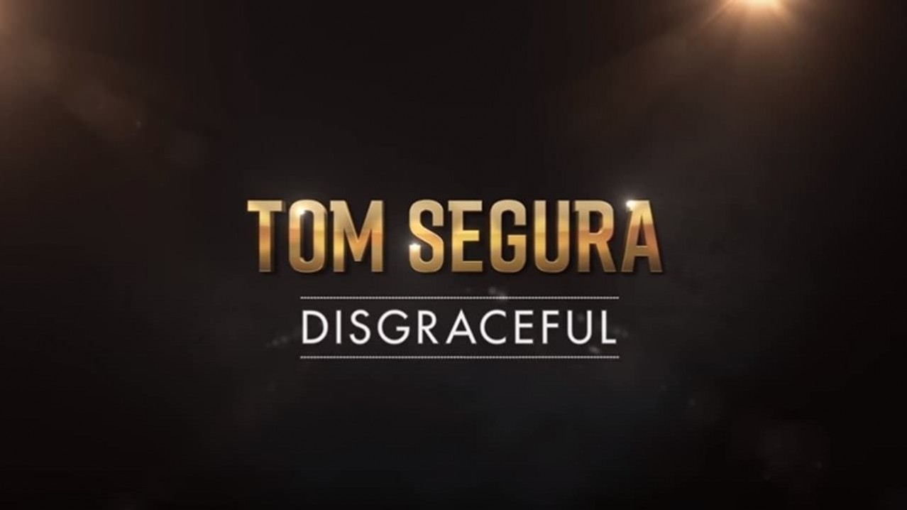 Tom Segura: Disgraceful