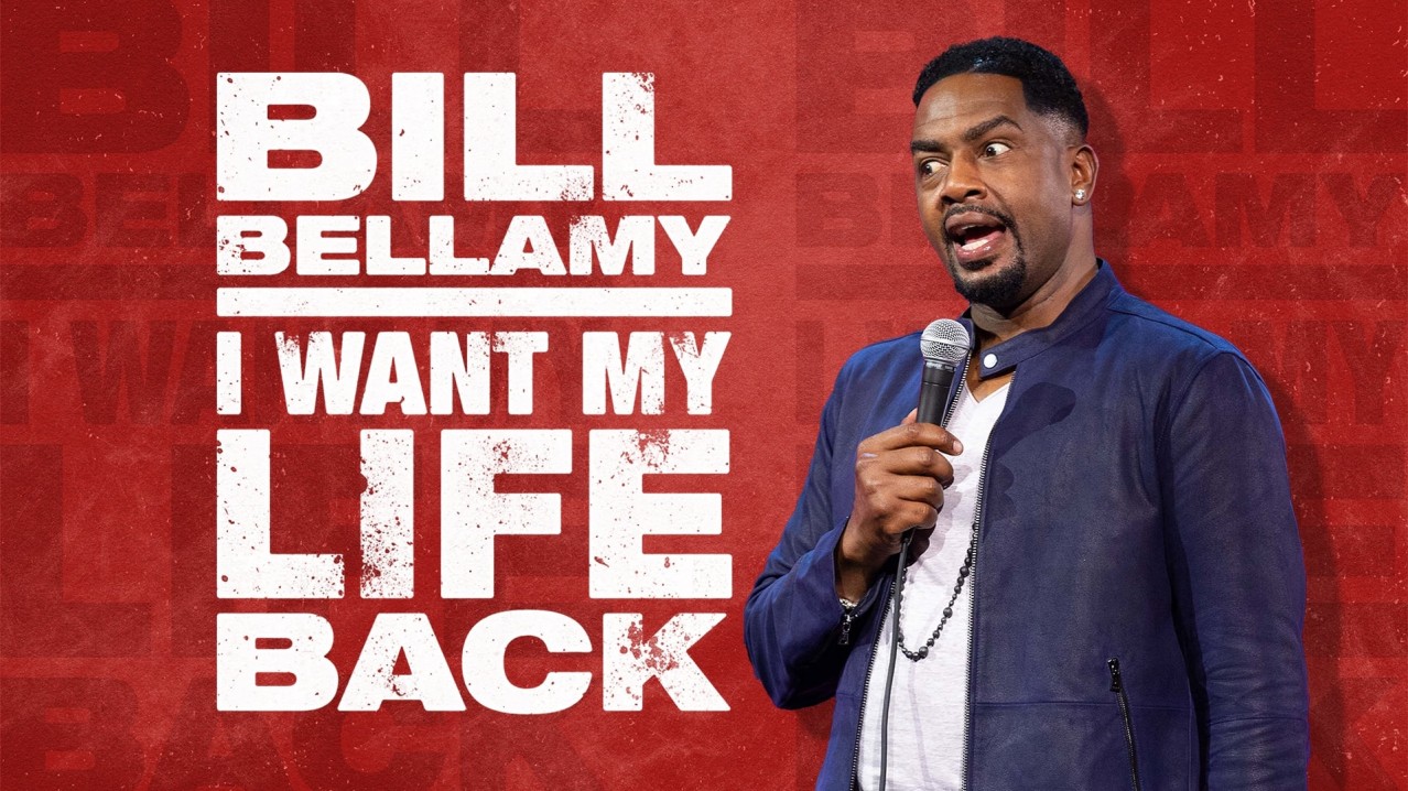 Bill Bellamy: I Want My Life Back