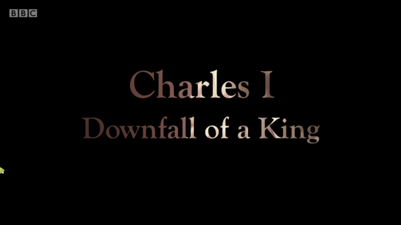 Charles I - Downfall of a King