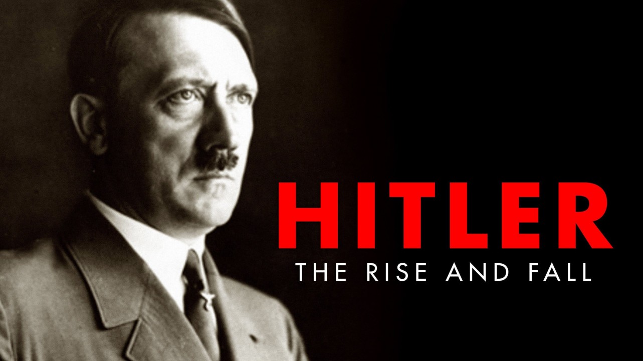 Hitler: The Rise and Fall