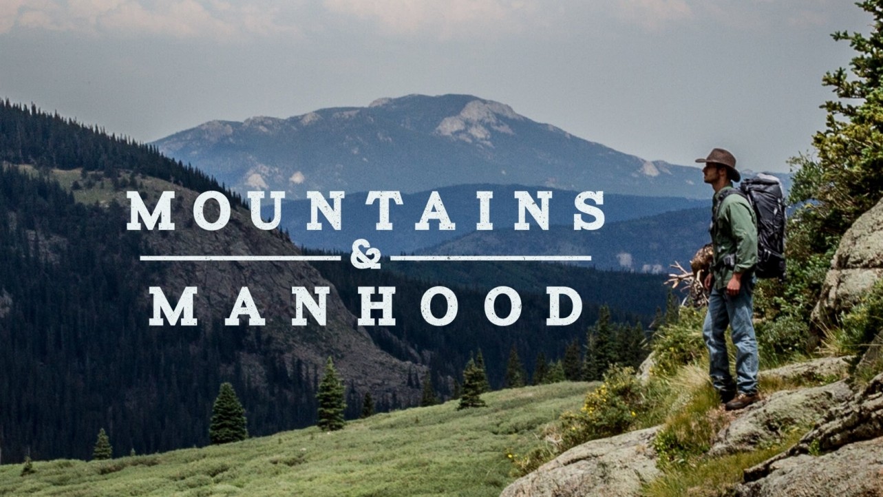 Mountains & Manhood