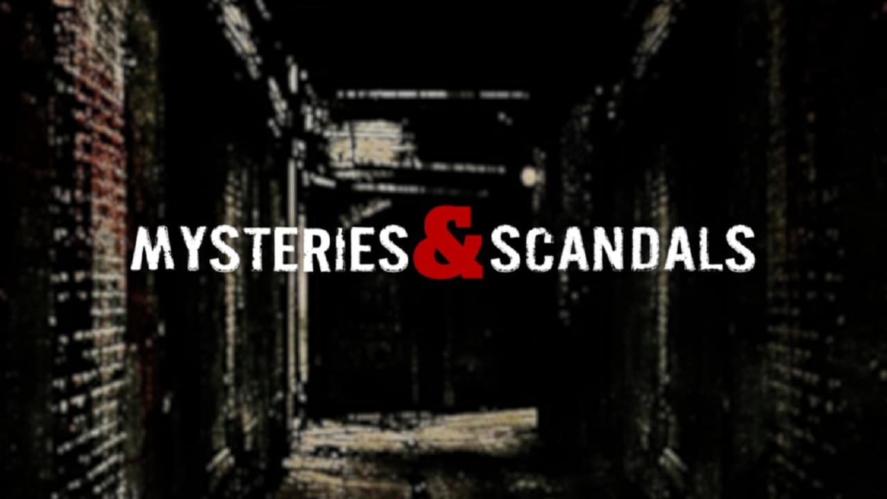 Mysteries & Scandals