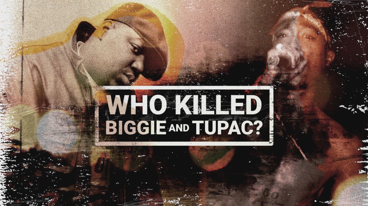 Who Killed Biggie and Tupac?