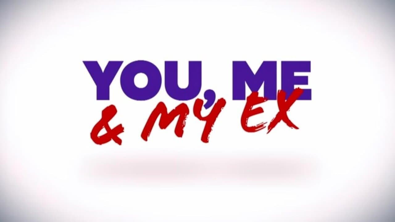 You, Me & My Ex