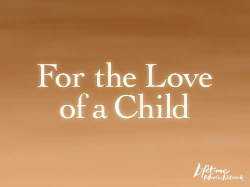 For the Love of a Child