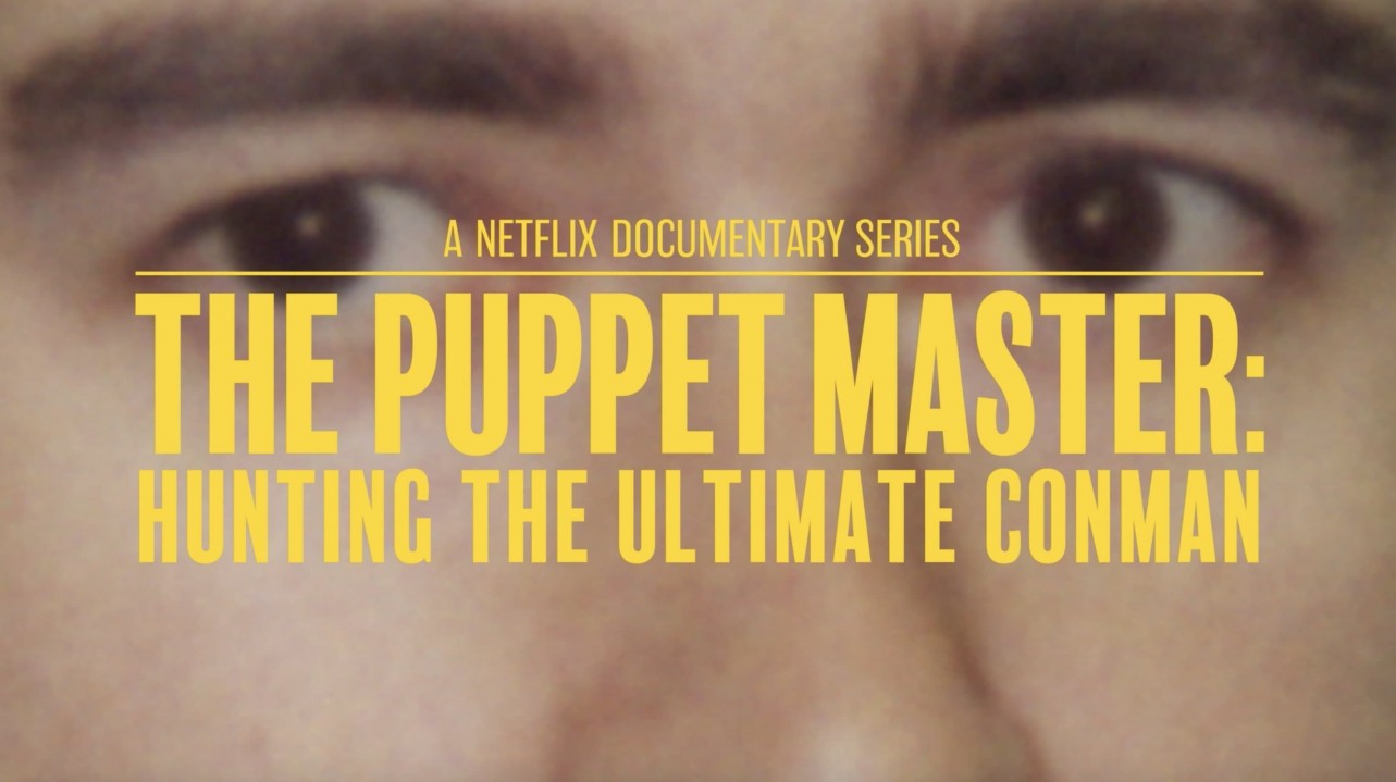 The Puppet Master: Hunting the Ultimate Conman