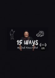 15 Ways my Dad Almost Died