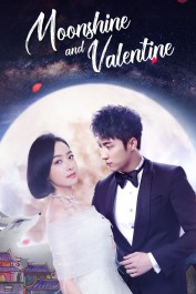 Moonshine and Valentine Moonshine and Valentine