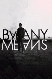 By Any Means By Any Means