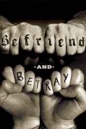 Befriend and Betray Befriend and Betray