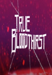 True Bloodthirst