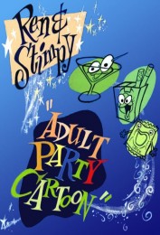 Ren & Stimpy "Adult Party Cartoon"