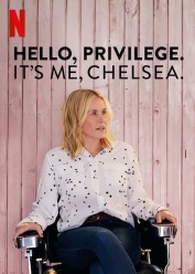 Hello, Privilege. It's Me, Chelsea Hello, Privilege. It's Me, Chelsea