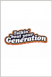 Talkin' 'Bout Your Generation