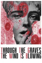 Through the Graves the Wind Is Blowing Through the Graves the Wind Is Blowing