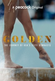 Golden: The Journey of USA's Elite Gymnasts