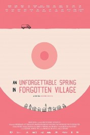 An Unforgettable Spring in a Forgotten Village An Unforgettable Spring in a Forgotten Village