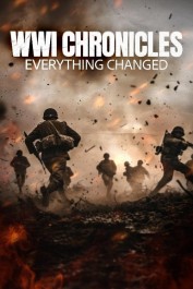 WWI Chronicles: Everything Changed WWI Chronicles: Everything Changed