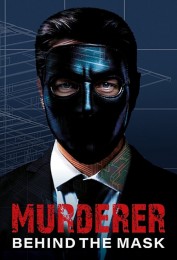 Murderer: Behind the Mask Murderer: Behind the Mask