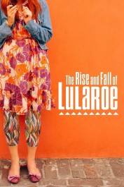 The Rise and Fall of Lularoe