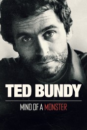 Ted Bundy: Mind of a Monster Ted Bundy: Mind of a Monster