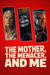The Mother, the Menacer, and Me