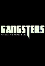 Gangsters: America's Most Evil Gangsters: America's Most Evil