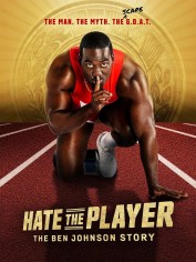 Hate the Player: The Ben Johnson Story