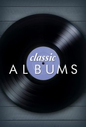 Classic Albums Classic Albums