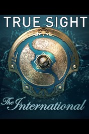True Sight : The International 2018 Finals True Sight : The International 2018 Finals