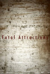 Fatal Attractions