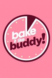 Bake It Like Buddy Bake It Like Buddy