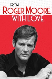 From Roger Moore with Love From Roger Moore with Love