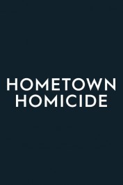 Hometown Homicide Hometown Homicide