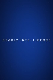 Deadly Intelligence