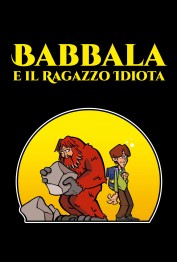 Babbala e il Ragazzo Idiota