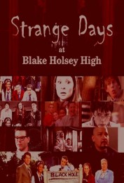 Strange Days at Blake Holsey High Strange Days at Blake Holsey High