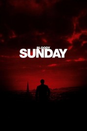 Watch Free Bloody Sunday Full Movies Bflix