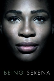 Watch Free Being Serena Full Movies Bflix