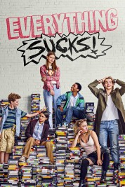 Watch Free Everything Sucks! Full Movies Bflix