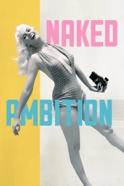 Watch Free Naked Ambition Full Movies Bflix